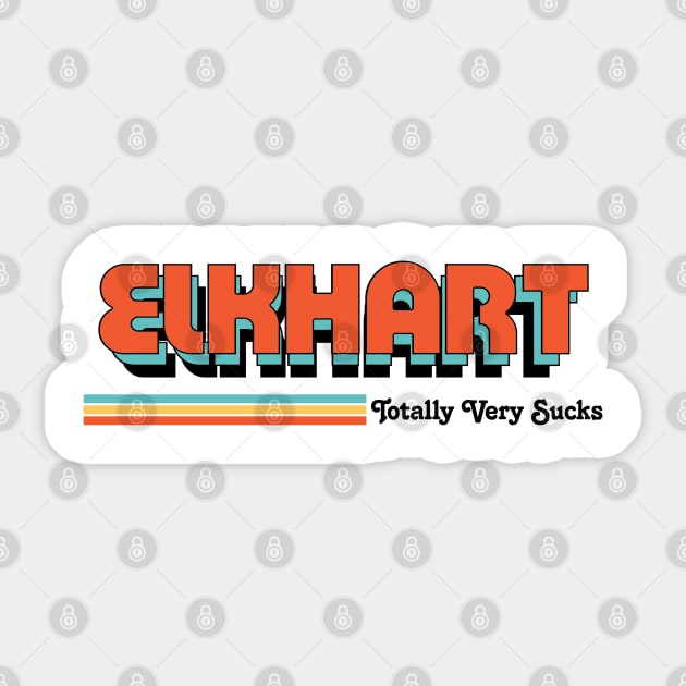 Elkhart - Totally Very Sucks Sticker by Vansa Design